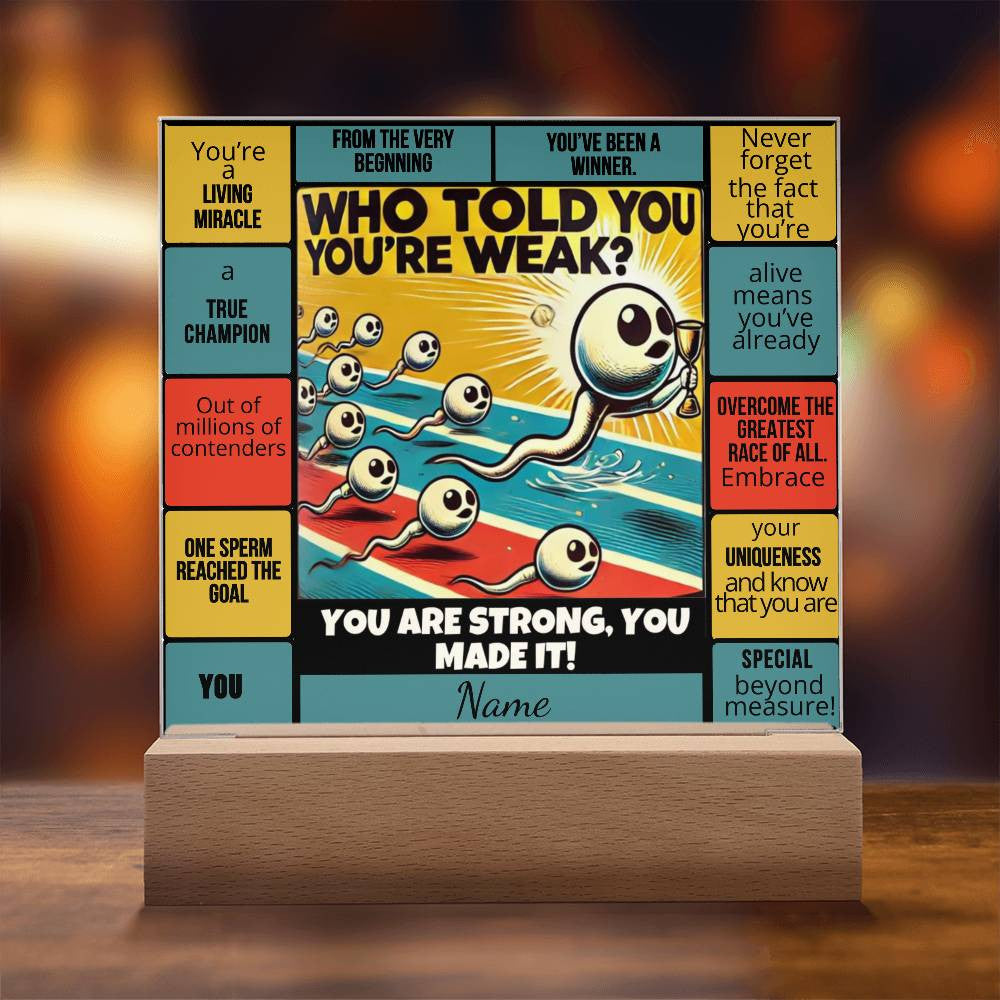 Who Told You You Were Weak | Acrylic Square Plaque