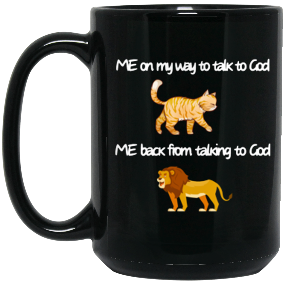 Me Talking To God |11oz & 15oz Mugs