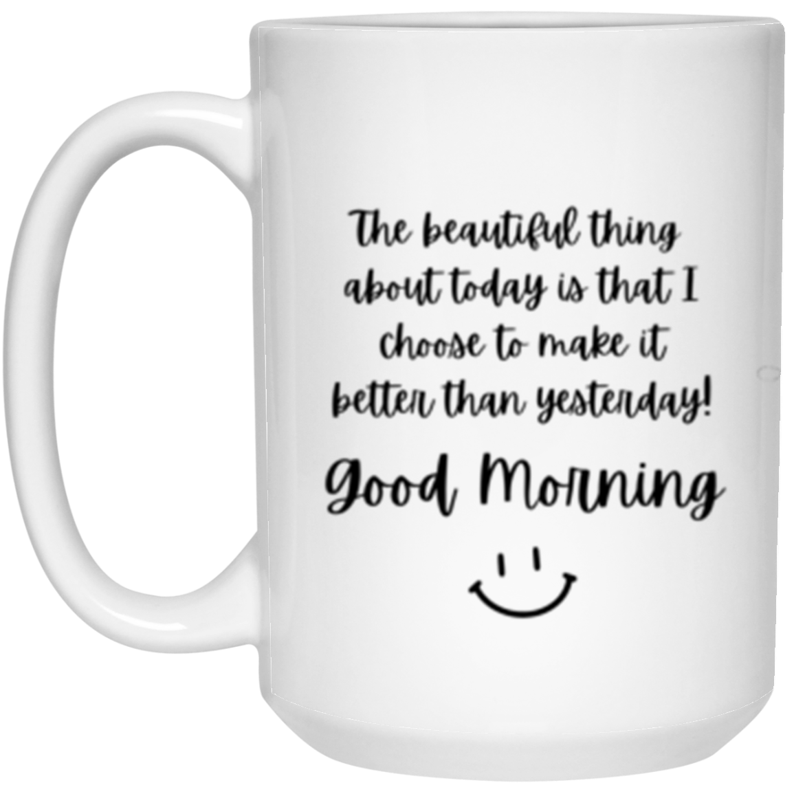 Motivational Mug - Good Morning Smiley Mug  | 11oz & 15oz