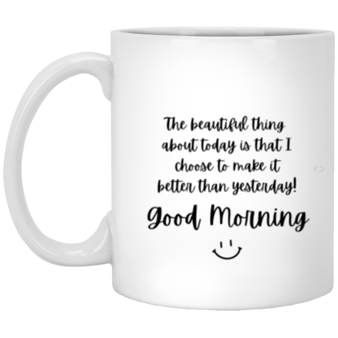 Motivational Mug - Good Morning Smiley Mug  | 11oz & 15oz