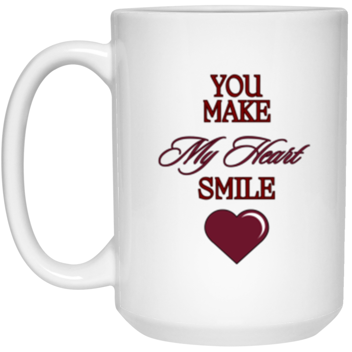 You Make My Heart Smile 11oz and 15 oz Mugs