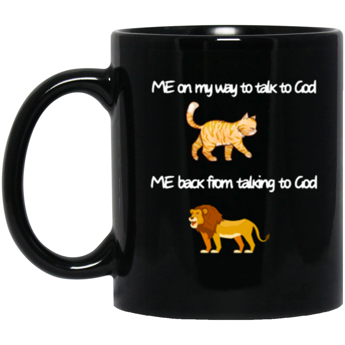 Me Talking To God |11oz & 15oz Mugs