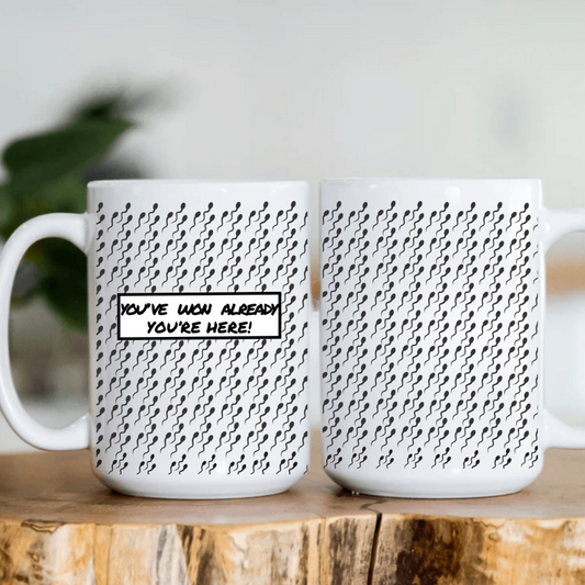 Motivational Mug | You've Won Already | 11oz &15oz Mugs