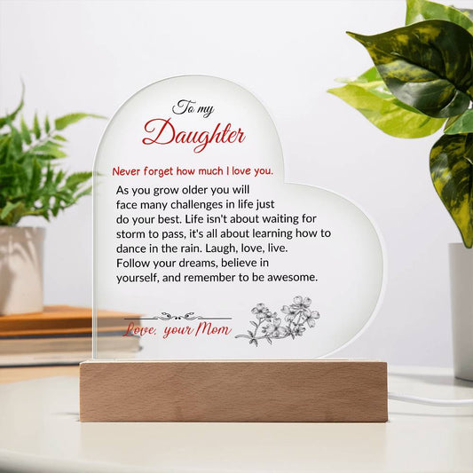 To My Daughter | Never Forget How Much I Love You - Printed Heart Acrylic Plaque