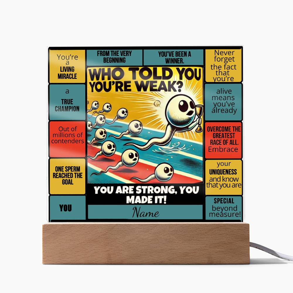 Who Told You You Were Weak | Acrylic Square Plaque