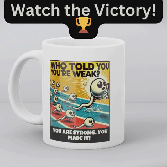 Who Told You You're Weak | Reproductive  Mug | 11 & 15 OZ